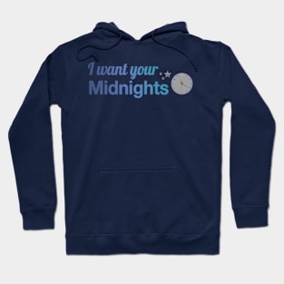 I Want Your Midnights Taylor Swift Hoodie